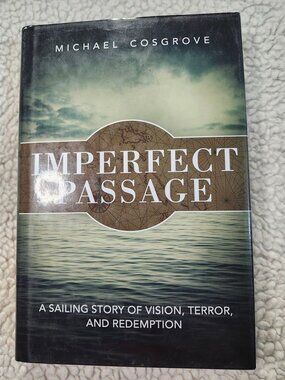 Michael Cosgrove Imperfect Passage Hardcover 2012 Skyhorse Travel Adventure